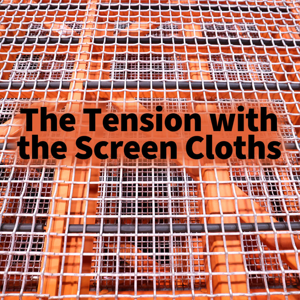 The Tension with the Screen Cloths