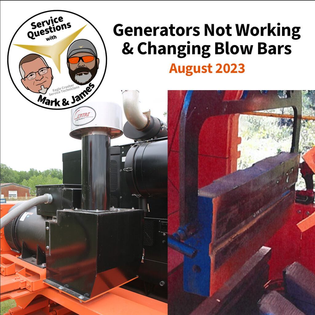 Service Questions: Generators Not Working and Changing Blow Bars